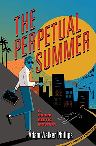 Perpetual Summer: A Chuck Restic Mystery (Chuck Restic Mysteries, 2, Band 2)