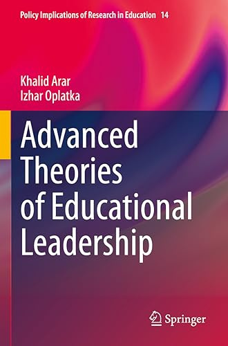 Advanced Theories of Educational Leadership (Policy Implications of Research in Education)