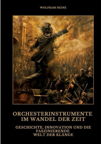 Orchesterinstrumente im Wandel der Zeit: Geschichte, Innovation und die faszinierende Welt der Klänge