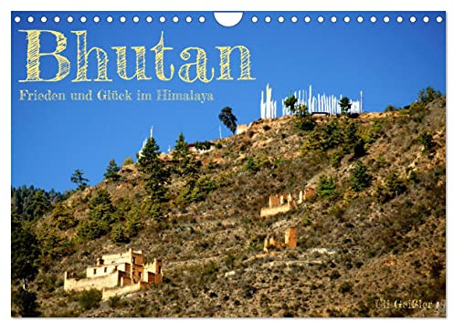 Bhutan - Frieden und Glück im Himalaya (Wandkalender 2026 DIN A4 quer), CALVENDO Monatskalender: Friedensorte und Glücksgefühle auf dem Dach der Welt (CALVENDO Orte)