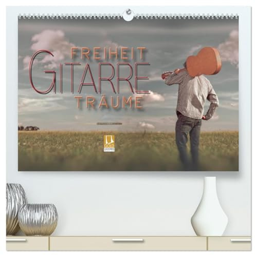 Gitarre - Freiheit Träume (hochwertiger Premium Wandkalender 2026 DIN A2 quer), Kunstdruck in Hochglanz: Die Gitarre, untrennbar verbunden mit der ... Bilder von Peter Roder. (CALVENDO Kunst)
