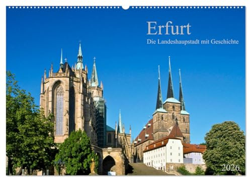 Erfurt - Die Landeshauptstadt mit Geschichte (Wandkalender 2026 DIN A2 quer), CALVENDO Monatskalender: Die Hauptstadt Thüringens mit großer Vergangenheit (CALVENDO Orte)