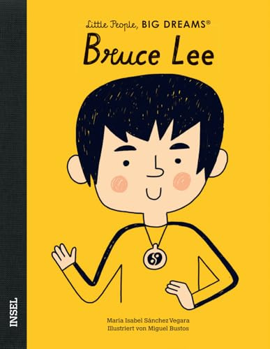 Bruce Lee – Little People, BIG DREAMS (Deutsche Ausgabe): Kinderbuch ab 4 Jahre