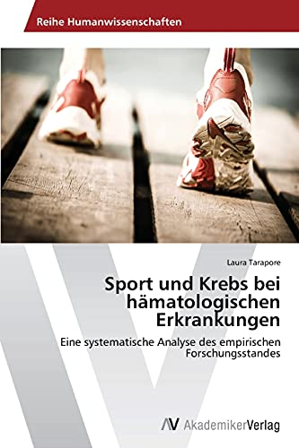 Sport und Krebs bei hämatologischen Erkrankungen: Eine systematische Analyse des empirischen Forschungsstandes