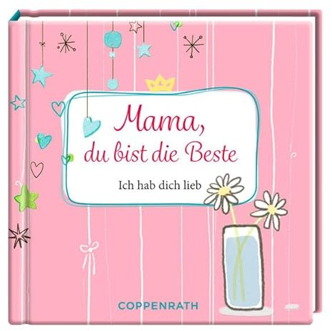 Mama, du bist die Beste: Ich hab dich lieb (Saluti)