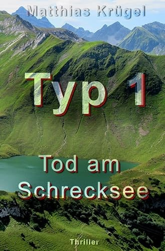 Typ 1: Tod am Schrecksee