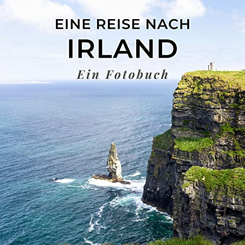 Eine Reise nach Irland: Ein Fotobuch. Das perfekte Souvenir & Mitbringsel nach oder vor dem Urlaub. Statt Reiseführer, lieber diesen einzigartigen Bildband
