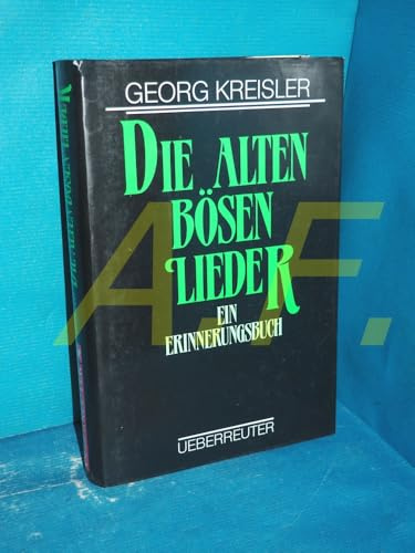 Die alten bösen Lieder: Ein Erinnerungsbuch