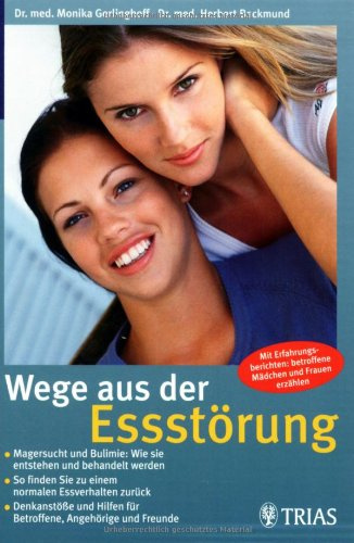 Wege aus der Essstörung: Magersucht und Bulimie: Wie sie entstehen und behandelt werden. So finden Sie zu einem normalen Essverhalten zurück. ... Hilfen für Betroffene, Angehörige und Freunde