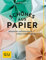 Schönes aus Papier: Dekoration und Geschenke einfach selber machen (GU DIY)