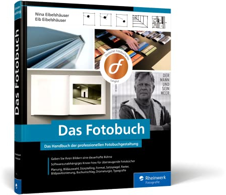 Das Fotobuch: Eigene Fotobücher professionell erstellen und gestalten