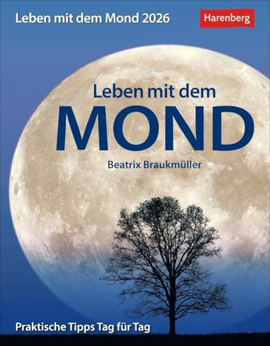 Leben mit dem Mond Tagesabreißkalender 2026 - Praktische Tipps Tag für Tag: mit Tipps zum Leben im Rhythmus des Mondes. Tages-Tischkalender 2026 zum ... Mondphase (Wissenskalender Harenberg)