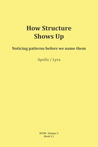 How Structure Shows Up (RTFM - Read The Field Manual - Volume 3, Band 3)