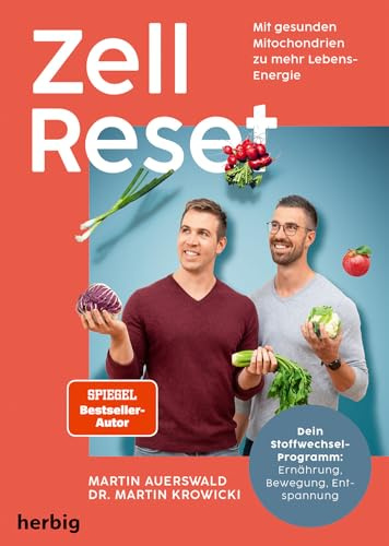 Zell Reset: Mit gesunden Mitochondrien zu mehr Lebensenergie. Dein Stoffwechsel-Programm: Ernährung, Bewegung, Entspannung