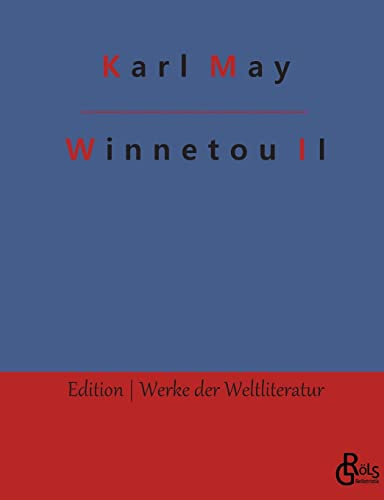 Winnetou: Band 2 (Edition Werke der Weltliteratur)
