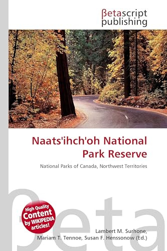 Naats'ihch'oh National Park Reserve: National Parks of Canada, Northwest Territories