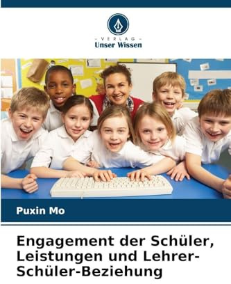 Engagement der Schüler, Leistungen und Lehrer-Schüler-Beziehung