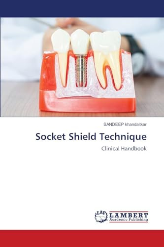 Socket Shield Technique: Clinical Handbook