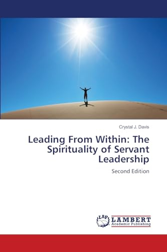 Leading From Within: The Spirituality of Servant Leadership: Second Edition