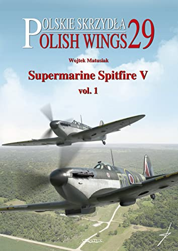 Supermarine Spitfire V: Volume 1: 29 (Polish Wings)