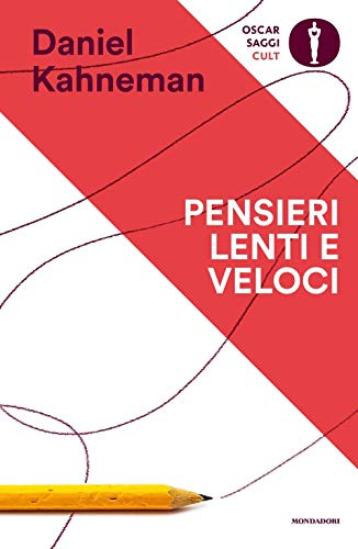 Pensieri lenti e veloci (Oscar saggi. Cult)