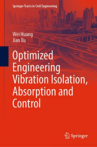 Optimized Engineering Vibration Isolation, Absorption and Control (Springer Tracts in Civil Engineering)