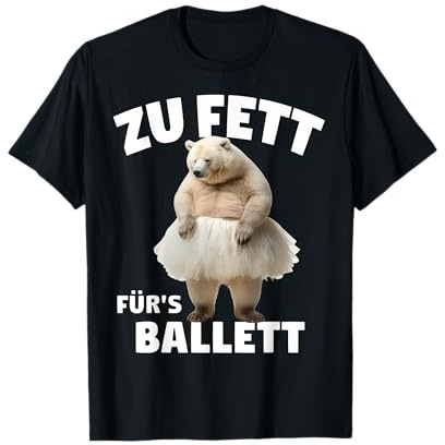 Ballett TShirt Lustig Ballerina Tänzer Spruch TüTü Bär Süß T-Shirt