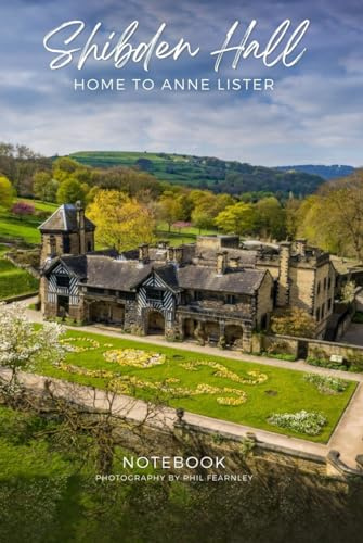 Shibden Hall One of Anne Lister Notebook: Incredible Country House made famous by the TV Series Gentleman Jack