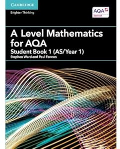 A Level Mathematics for AQA Student Book 1 (AS/Year 1)