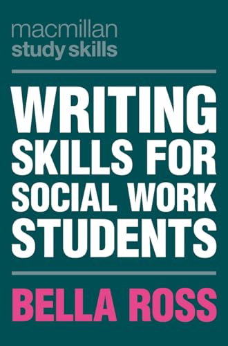 Writing Skills for Social Work Students: 112 (Bloomsbury Study Skills)