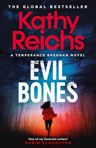 Evil Bones: A chilling forensic crime thriller that will get under your skin and stay there, from #1 New York Times bestselling author Kathy Reichs