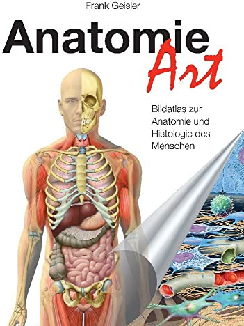 Anatomie-Art: Bildatlas zur Anatomie und Histologie des Menschen