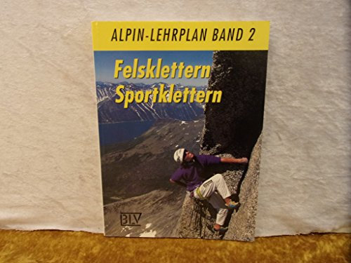 Alpin-Lehrplan, Neuausg., Bd.2, Felsklettern, Sportklettern