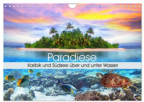 Paradiese. Karibik und Südsee über und unter Wasser (Wandkalender 2025 DIN A4 quer), CALVENDO Monatskalender: Ein Ausflug zu traumhaften Orten unter und über dem Wasser (CALVENDO Natur)