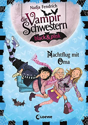 Die Vampirschwestern black & pink (Band 5) - Nachtflug mit Oma: Lustiges Fantasybuch für alle Vampirfans ab 10 Jahren - Der Kinderbuch-Klassiker über ... die erste Liebe und jede Menge Abenteuer
