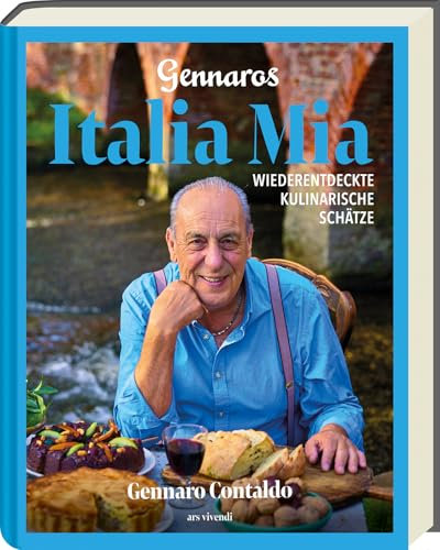 Gennaros Italia Mia – Italiens vergessene Küche neu entdeckt: Traditionelle Rezepte, Geschichten & Aromen aus Sizilien, der Toskana und mehr – ... Nonnas: Wiederentdeckte kulinarische Schätze
