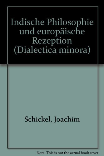 Indische Philosophie und europäische Rezeption