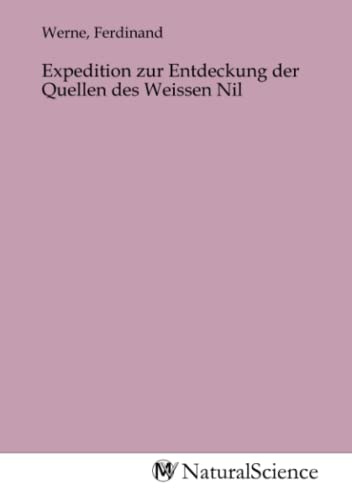 Expedition zur Entdeckung der Quellen des Weissen Nil