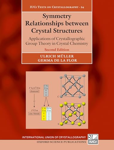 Symmetry Relationships between Crystal Structures: Applications of Crystallographic Group Theory in Crystal Chemistry (International Union of Crystallography Texts on Crystallography)