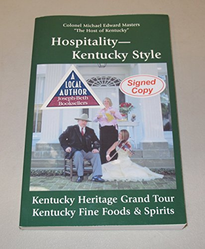 Hospitality Kentucky Style: Kentucky Heritage Grand Tour and Kentucky Fine Foods & Spirits
