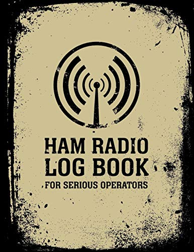 HAM Radio Log Book For Serious Operators: Logbook Journal Notebook For Amateur Radio Operator - Up To 4165 Unique Entries - Track All Communications ... Grunge Black And Beige Design Series, Band 1)
