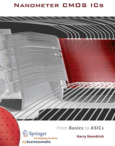 Nanometer CMOS ICs: From basics to ASICs