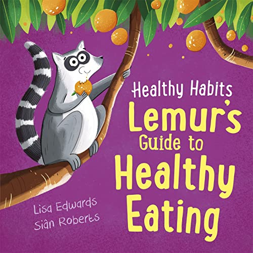 Lemur's Guide to Healthy Eating (Healthy Habits)