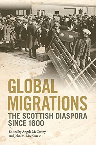 Global Migrations: The Scottish Diaspora Since 1600