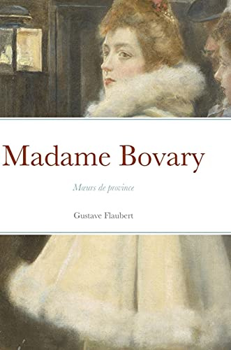 Madame Bovary: M¿urs de province