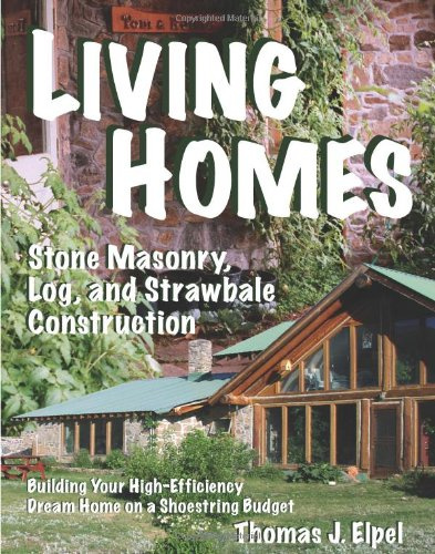 Living Homes: Stone Masonry, Log and Strawbale Construction