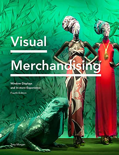 Visual Merchandising Fourth Edition: Window Displays, In-store Experience