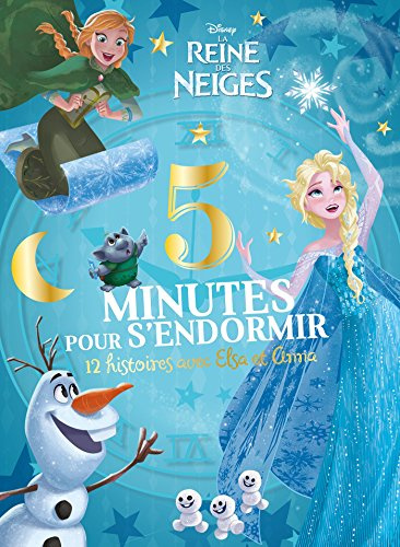LA REINE DES NEIGES - 5 Minutes pour s'endormir - 12 Histoires avec Elsa et Anna - Disney