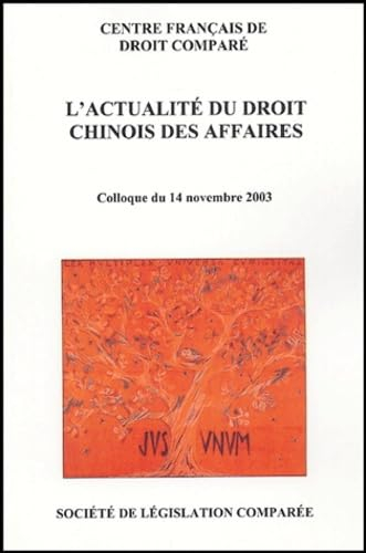 L'ACTUALITÉ DU DROIT CHINOIS DES AFFAIRES: COLLOQUE DU 14 NOVEMBRE 2003