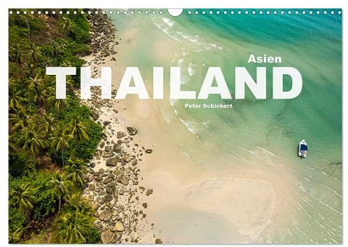 Asien - Thailand (Wandkalender 2026 DIN A3 quer), CALVENDO Monatskalender: Die ganze Vielfalt des Traumziels Thailand. (CALVENDO Orte)